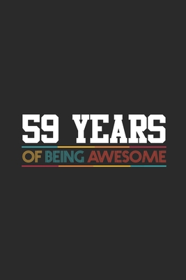 Full Download 59 Years Of Being Awesome: Graph Ruled Notebook / Journal (6 X 9 - 5 X 5 Graph Ruled) - Birthday Gift for Women And Men - Awesome Birthday Gifts | PDF
