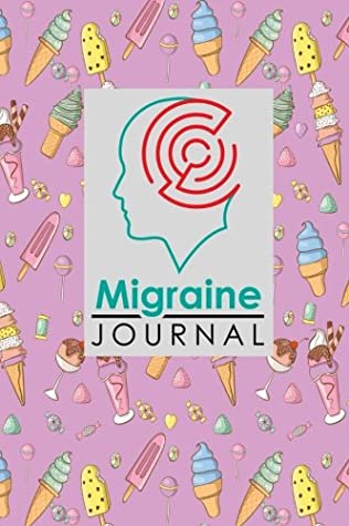 Download Migraine Journal: Migraine Diary Template, My Migraine Diary, Chronic Headache/Migraine Management. Record Location, Severity, Duration, Triggers,  Lollipop Cover: Volume 32 (Migraine Journals) -  file in PDF