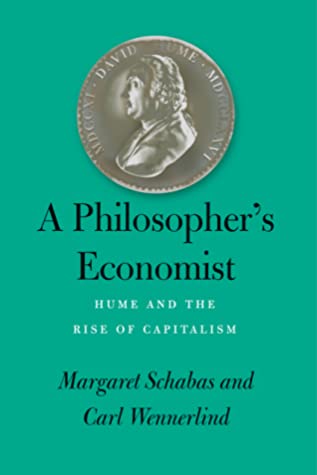 Read Online A Philosopher's Economist: Hume and the Rise of Capitalism - Margaret Schabas | ePub