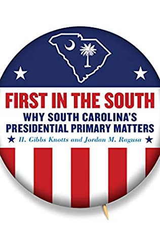 Read First in the South: Why South Carolina's Presidential Primary Matters (Non Series) - H. Gibbs Knotts file in ePub