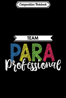 Read Online Composition Notebook: Paraprofessional Team School Para Student Gift Journal/Notebook Blank Lined Ruled 6x9 100 Pages -  | PDF