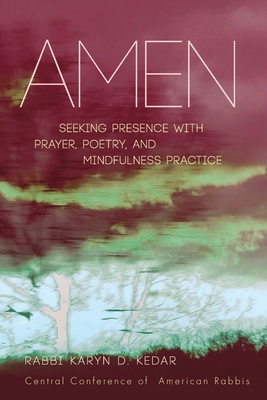 Read Amen: Seeking Presence with Prayer, Poetry, and Mindfulness Practice - Karyn D Kedar | ePub