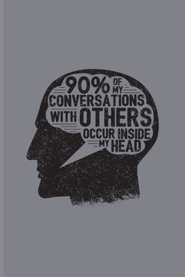 Read Online 90% Of My Conversations With Others Occur Inside My Head: Funny Shy Character Undated Planner Weekly & Monthly No Year Pocket Calendar Medium 6x9 Softcover For Introverted Girl & Boy Fans - Yeoys Paperbacks | ePub
