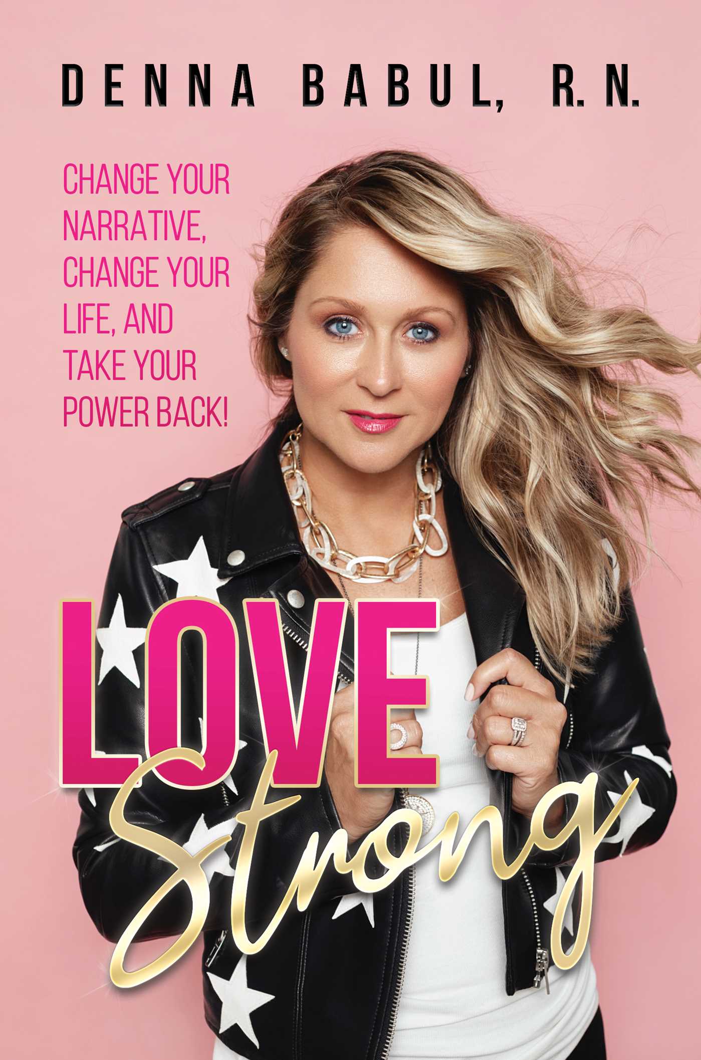 Read Love Strong: Change Your Narrative, Change Your Life, and Take Your Power Back! - Denna Babul file in ePub