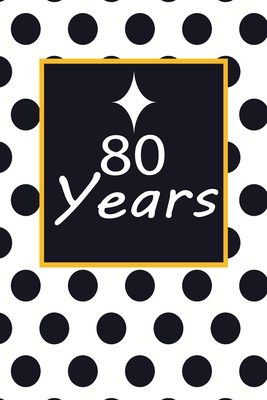 Read 80 years: 80th eightyth Birthday Gift for Women eighty year old daughter, son, boyfriend, girlfriend, men, wife and husband, cute and funny blank lined Gifts Notebook, journal, Diary, planner - Wakula Publishing | ePub