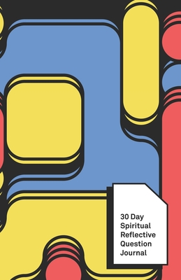 Full Download 30 Day Spiritual Reflective Journal: Helping You Discover Peace And Grow Deeper In Your Spiritual Life - Journal Hub file in PDF