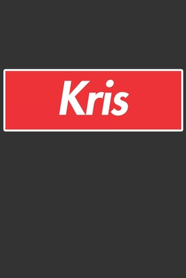 Read Kris: Kris Planner Calendar Notebook Journal, Personal Named Firstname Or Surname For Someone Called Kris For Christmas Or Birthdays This Makes The Perfect Personolised Custom Name Gift For Kris - Maria Leona Custom Name Covers | PDF