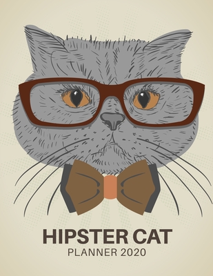 Read Online Hipster Cat Planner 2020: Cat Lover Gift, Dated Weekly Planner With To Do Notes & Year At A Glance and More. - Cat Lover Planner file in ePub