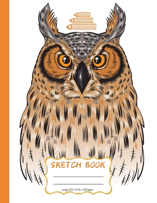 Read Online Sketch Book: A Hand Drawn Owl Themed Personalized Animals Sketch Book 110 Large Pages for Creative Drawing and Sketching - Beta Art-Press | ePub
