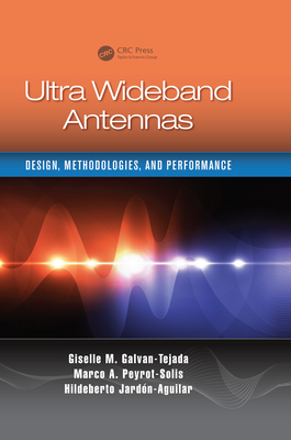 Full Download Ultra Wideband Antennas: Design, Methodologies, and Performance - Giselle M Galvan-Tejada file in PDF