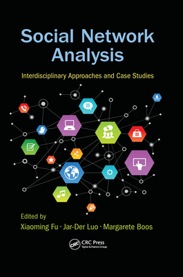 Download Social Network Analysis: Interdisciplinary Approaches and Case Studies - Xiaoming Fu | PDF